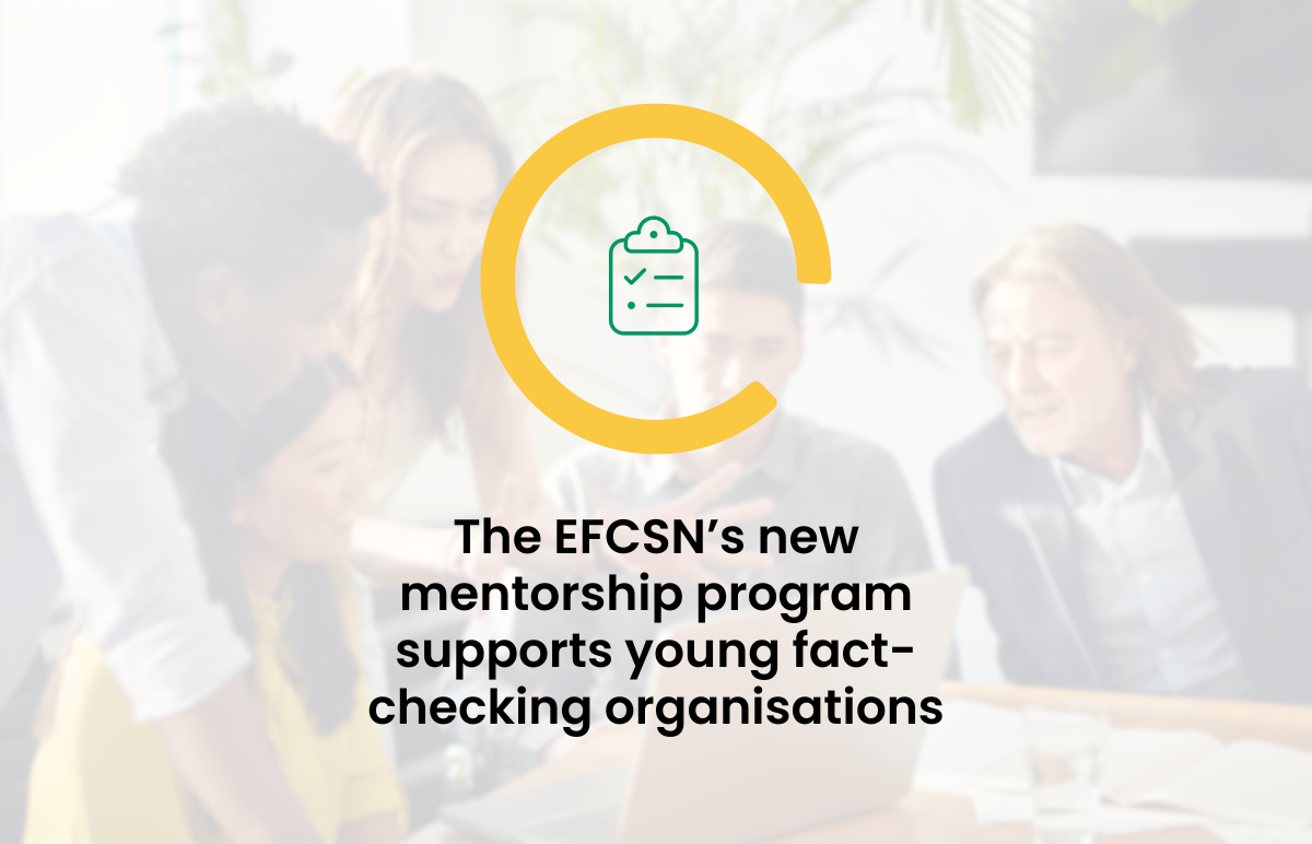 The EFCSN's new mentorship program supports young fact-checking organisations
