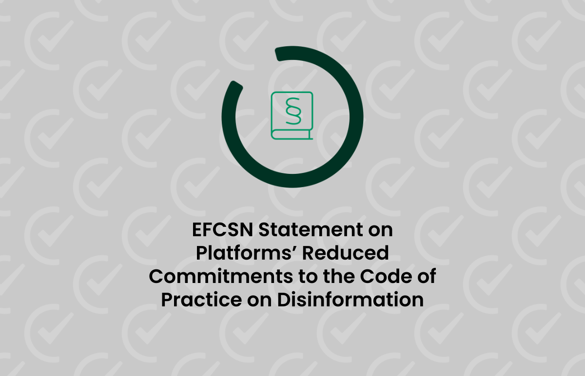 EFCSN Statement on Platforms’ Reduced Commitments to the Code of Practice on Disinformation