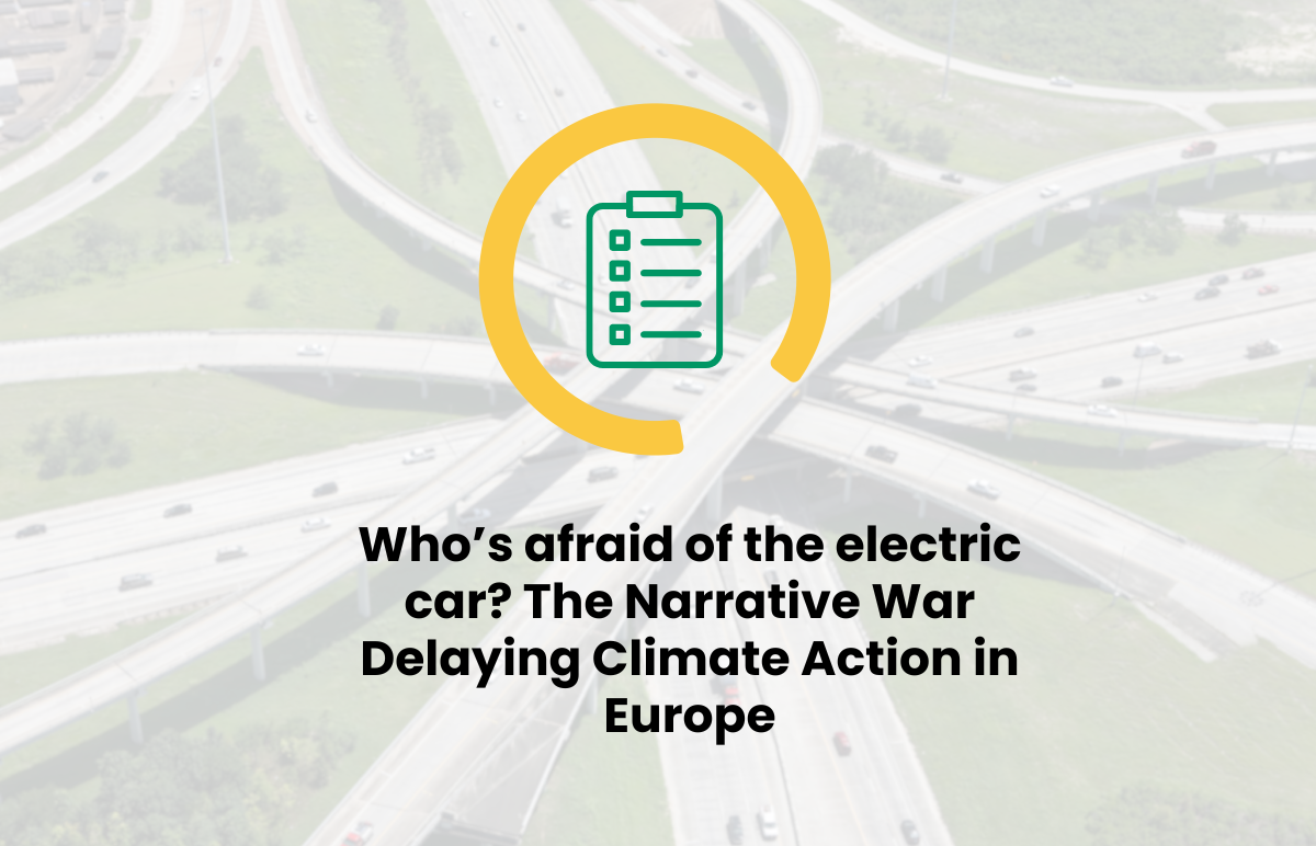 Who’s afraid of the electric car? The Narrative War Delaying Climate Action in Europe